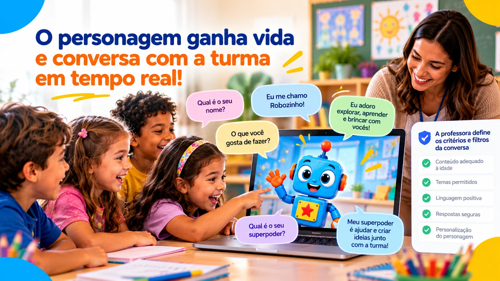 Passo 5: o personagem ganha vida e conversa com a turma em tempo real, dentro dos critérios e filtros que a professora define.